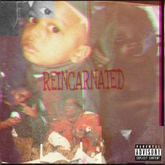 Reincarnated