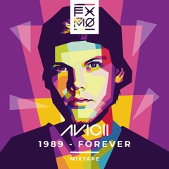 AVICII 1989 - Forever (FXMO Mixtape)
