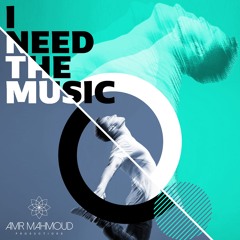 I Need The Music