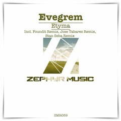 Evegrem -  Etyma (Jose Tabarez Remix)