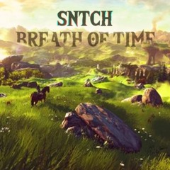 SNTCH - Breath Of Time (Legend Of Zelda Remix Medley) [420 FREE]