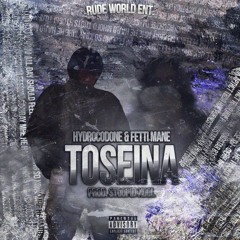 Hydrocodone & Fetti Mane - Toseina (Prod. StoopidXool)