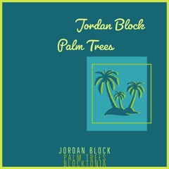 Jordan Block - Palm Trees
