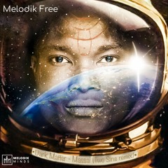 Dark Matter - Massai (Two Sins Remix) [Melodik Free]