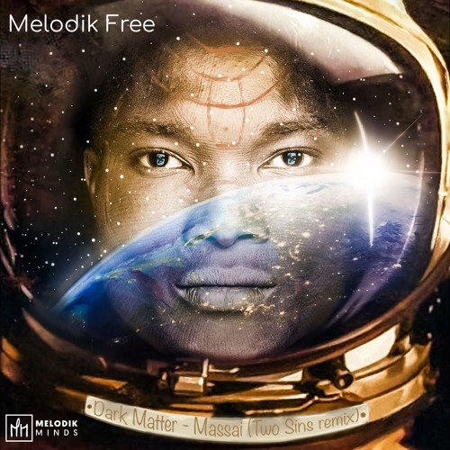 Dark Matter - Massai (Two Sins Remix) [Melodik Free]