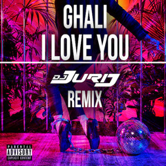 GHALI - I Love You (DJ Jurij Remix)
