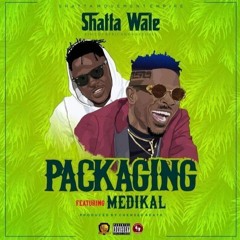 Shatta Wale Feat Medikal - Packaging