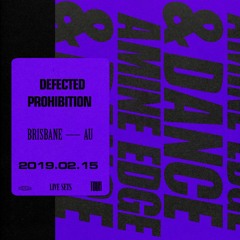 2019.02.15 - Amine Edge & DANCE @ Defected - Prohibition, Brisbane