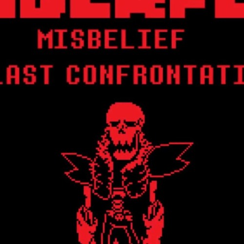 [Underfell-Misbelief] Phase 4: Last Confrontation (Offical Misbelief Team)