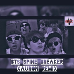 BTS (방탄소년단) - Spine Breaker (등골브레이커) (Xauron Remix)