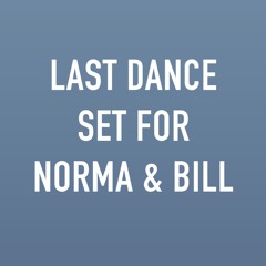 Last Dance Set For Norma And Bill