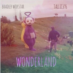 Bradley Wokstarr Ft. TALLIC (prod by. O.g Pablo)-Wonderland