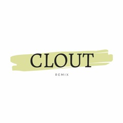 CLOUT remix