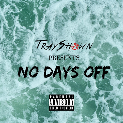 Stream No Days Off (Clean) by Tray Shawn | Listen online for free on ...
