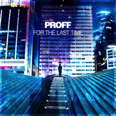 PROFF - For The Last Time