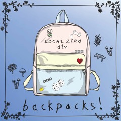 backpacks! ft. d1v - (prod. LOCAL ZERO)