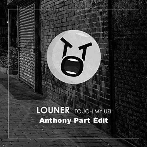 Louner - Touch My Uzi (MAKA Edit)