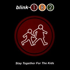 Blink 182 - Stay Together For The Kids