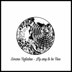 LIMITED PREMIERE: Simone Tagliabue - My Way to be Free