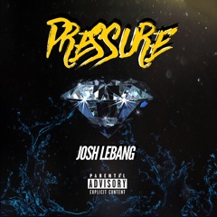 Josh LeBang - Pressure