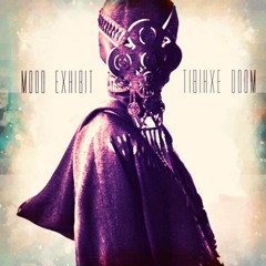 Mood Exhibit- Tibihxe Doom