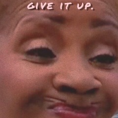 give it up.
