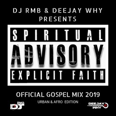 The Official Gospel Mix 2019 - Urban & Afro Edition || Mixed By @RMBMuzik_ & @DEEJAYWHY_