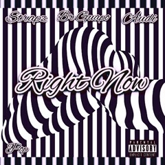 Strapz - Right Now ft. Pop, Audi, & BrGuapo