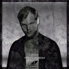 ◢◤ - Avicii Tribute Session (By Magikouz)