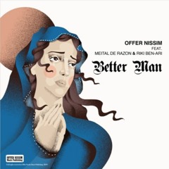 Better Man (vocal mix) Offer Nissim Feat Meital De Razon & Riki Ben Ari