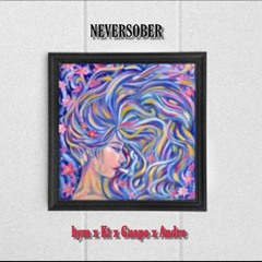 Never Sober  Ft KT X GUAPO X ANDRE