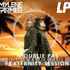 Mylene Farmer & LP - N'oublie pas (Fraternal Dou²s RmX CluB)