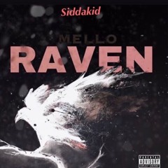 Siddakid X Mello- Raven