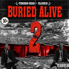 Terror Reid - Buried Alive 2 Feat. Eliozie