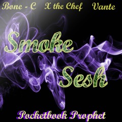 Smoke Sesh (feat. Bone - C, X the Chef, & Vante)