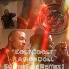 East Coast( A.D South Side Remix )
