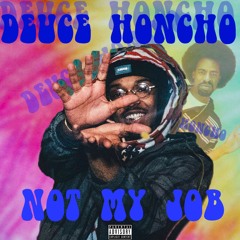 NOT MY JOB (PROD BY TURNTRIE)