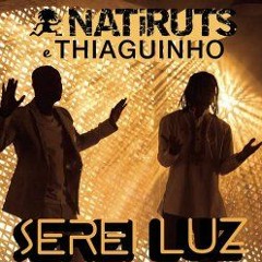 Natiruts_Thiaguinho_Serei Luz_Remix