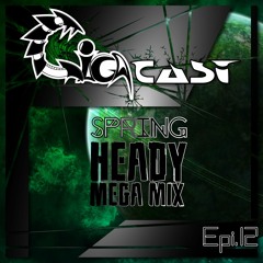 GIGA-Cast: Epi. 12 [Spring Heady Mega Mix Vol.2]