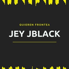 [DEMBOW] Quieren Frontea - Jey JBlack (SymonDyaz Remix)