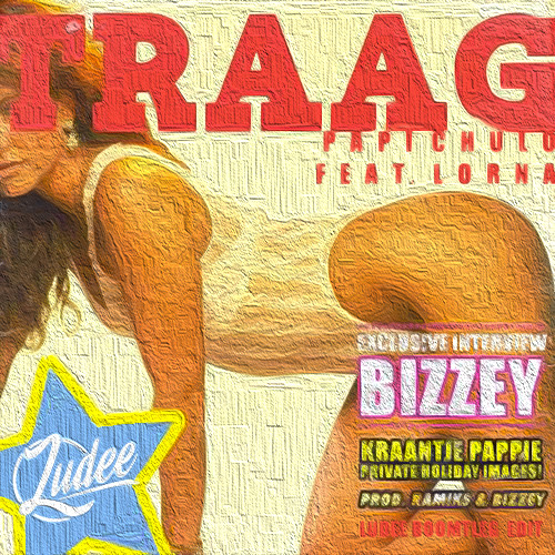BIZZEY FEAT. KRAANTJE PAPPIE & LORNA - TRAAG PAPI CHULO ( LUDEE TRANSITION )