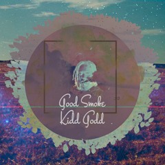 Kidd Godd - Good Smoke