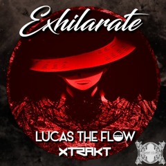 Lucas the Flow & Xtrakt - Exhilarate