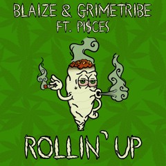 Blaize X GRIMETRIBE - Rollin' Up Ft. PI$CES