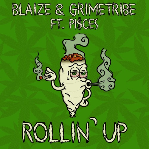 Blaize X GRIMETRIBE - Rollin' Up Ft. PI$CES