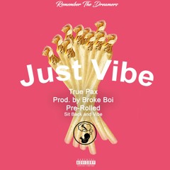 Just Vibe (Prod. by Broke Boi)