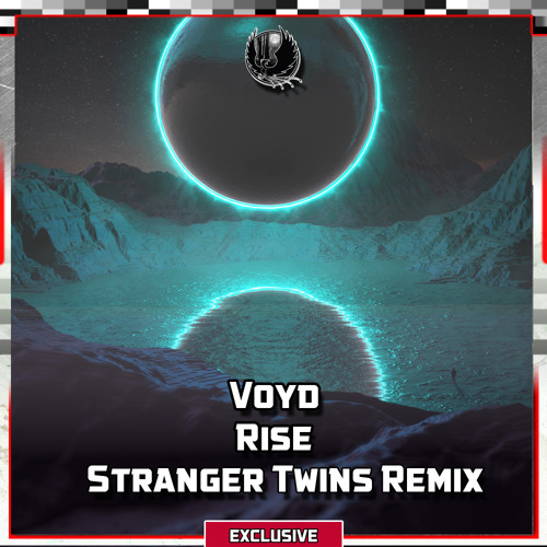 Voyd - Rise (Stranger Twins Remix) [Shadow Phoenix Exclusive]