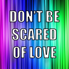 Doddy - Dont Be Scared Of Love