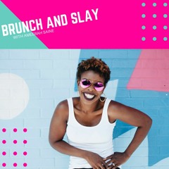 She Slays - Brunch and Slay - Lifestyle and Connections