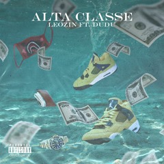 Leozin - Alta Classe ft.Dudu (Prod. Ace Bankz)(Klzy Repost)